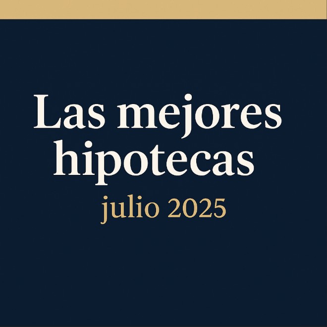 Las mejores hipotecas julio 2025