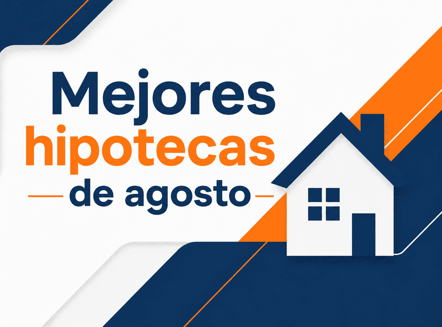 Comparador de las mejores hipotecas de agosto